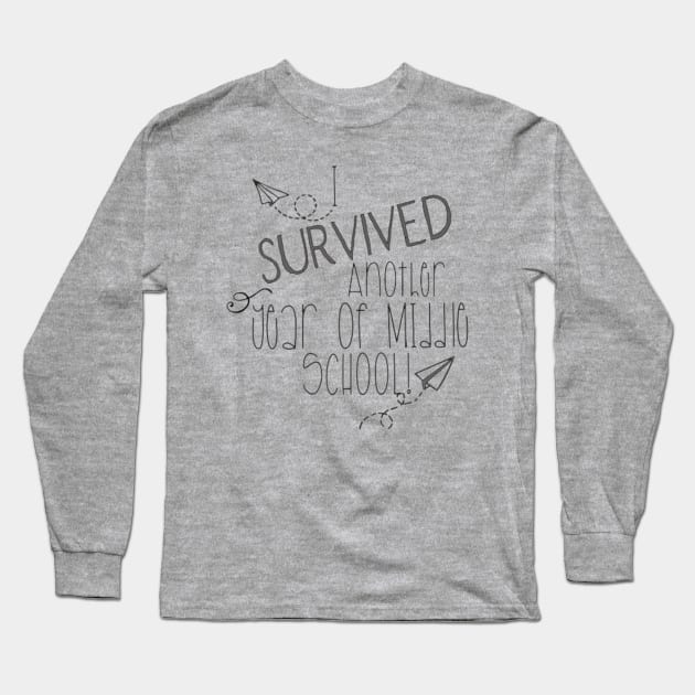 I survived another year of middle school Long Sleeve T-Shirt by Bkr8ive